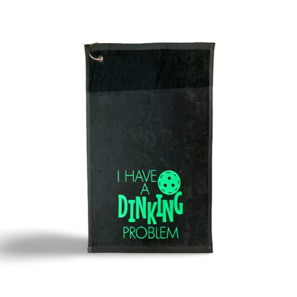 “I Have a Dinking Problem” Pickleball Towel