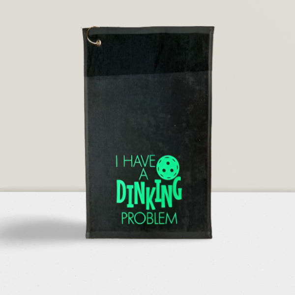 I Have a Dinking Problem pickleball towel 11×18