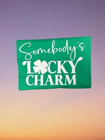 Somebody's Lucky Charm T-Shirt Perfect St. Patrick's Day Attire
