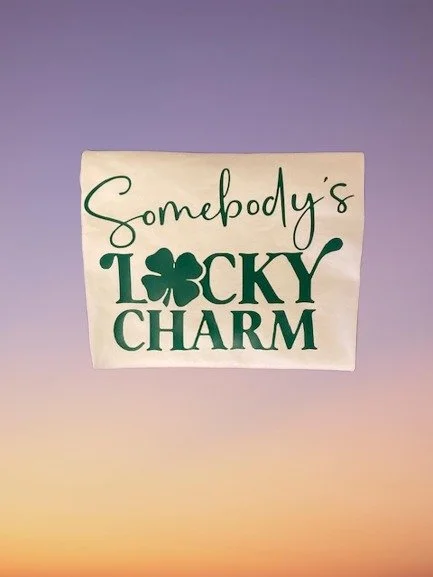 Somebody's Lucky Charm T-Shirt Your Perfect St. Patrick's Day Outfit