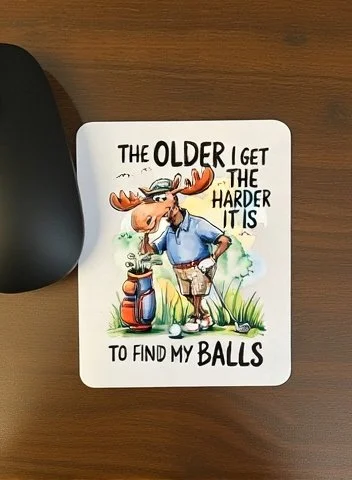 Funny Golf Mouse Pad “The Older I Get The Harder It Is to Find My Balls” | Non-Slip Rubber Base Desk Mat