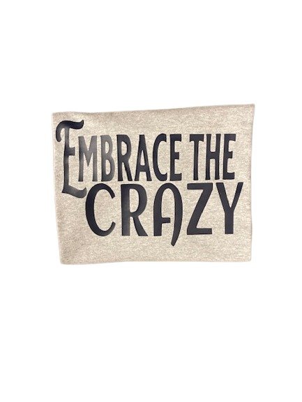 Embrace the Crazy Fun and Bold Designed T-Shirt