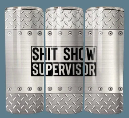 Shitshow Supervisor tumbler