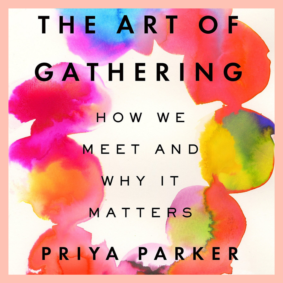 The Art of Gathering book by Priya Parker