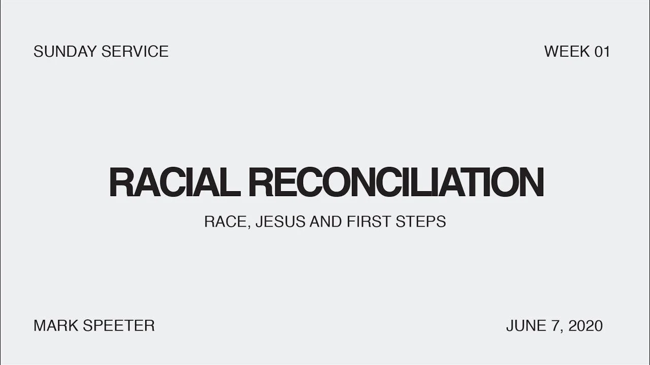 Race, Jesus, and First Steps // Racial Reconciliation - Part 1