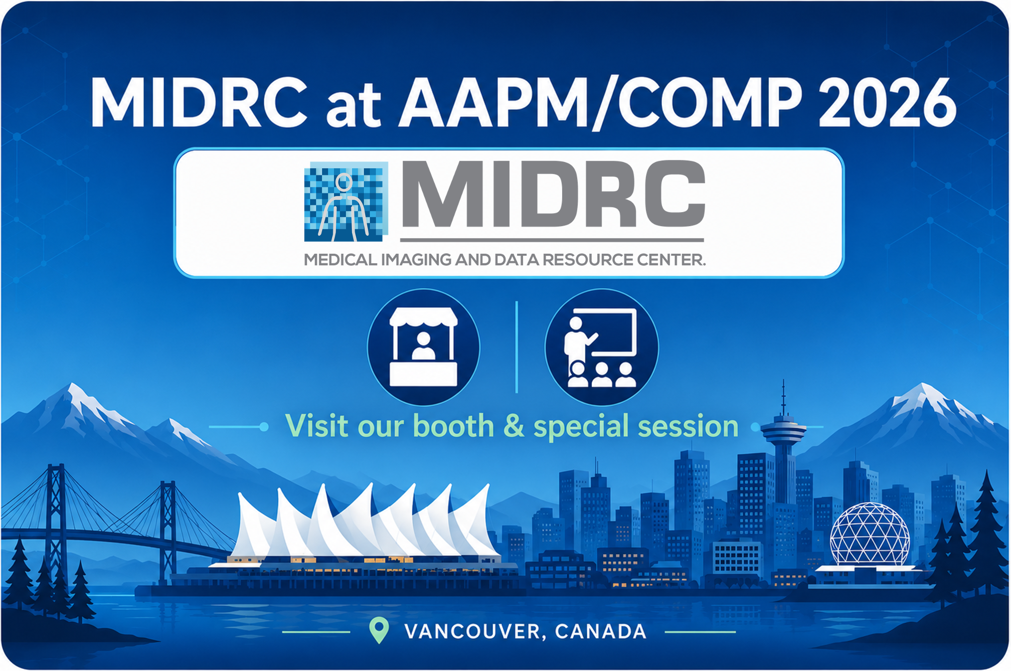 MIDRC at the AAPM annual meeting in Vancouver