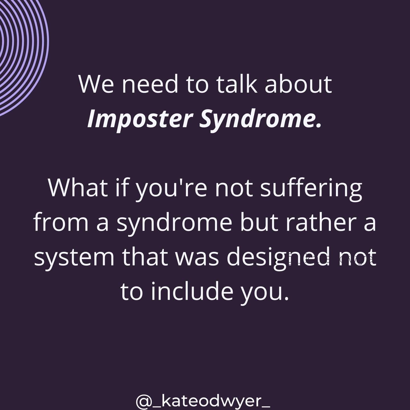 I have a problem with imposter syndrome..

If I had a euro for every time I, or a client, have spoken about imposter syndrome, especially in terms of our visibility I'd be a rich lady.

But recently something hasn't sat right with me around this as I