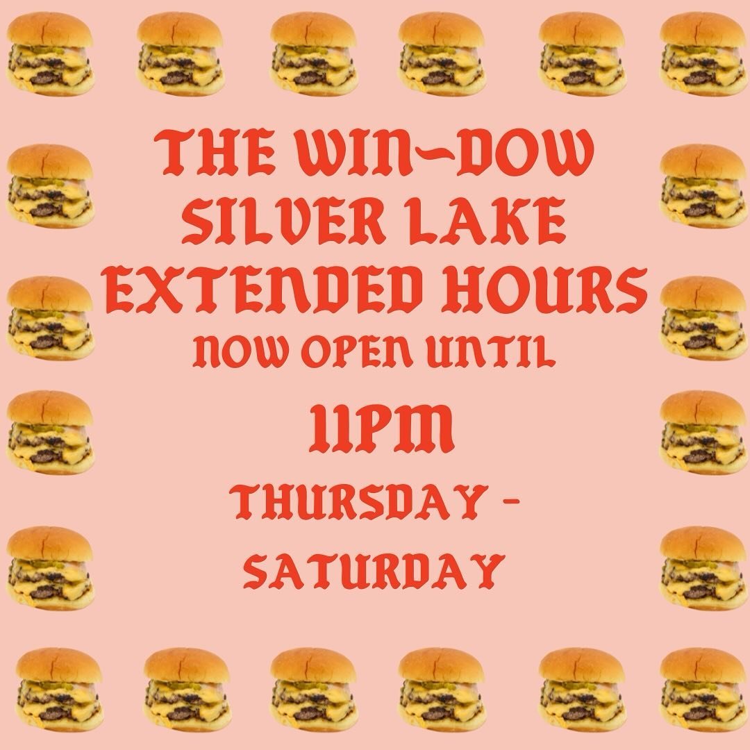 HEY SILVER LAKE ~ the burger festivities got so much better 😎 Extended hours start this Thursday #thewindowla #openlate #burgertime