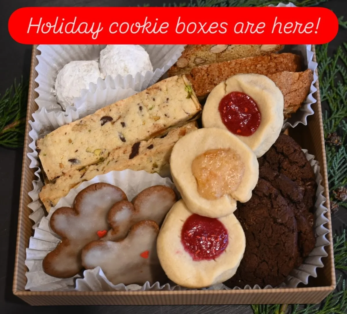 All your favorite holiday cookies in one box!  Snowballs, Orange and Almond Cantucci, Raspberry and Apricot Thumbprints, Double Chocolate Shortbread, and Classic Iced Gingerbread People!  Available while supplies last.  Order online or call to reserv