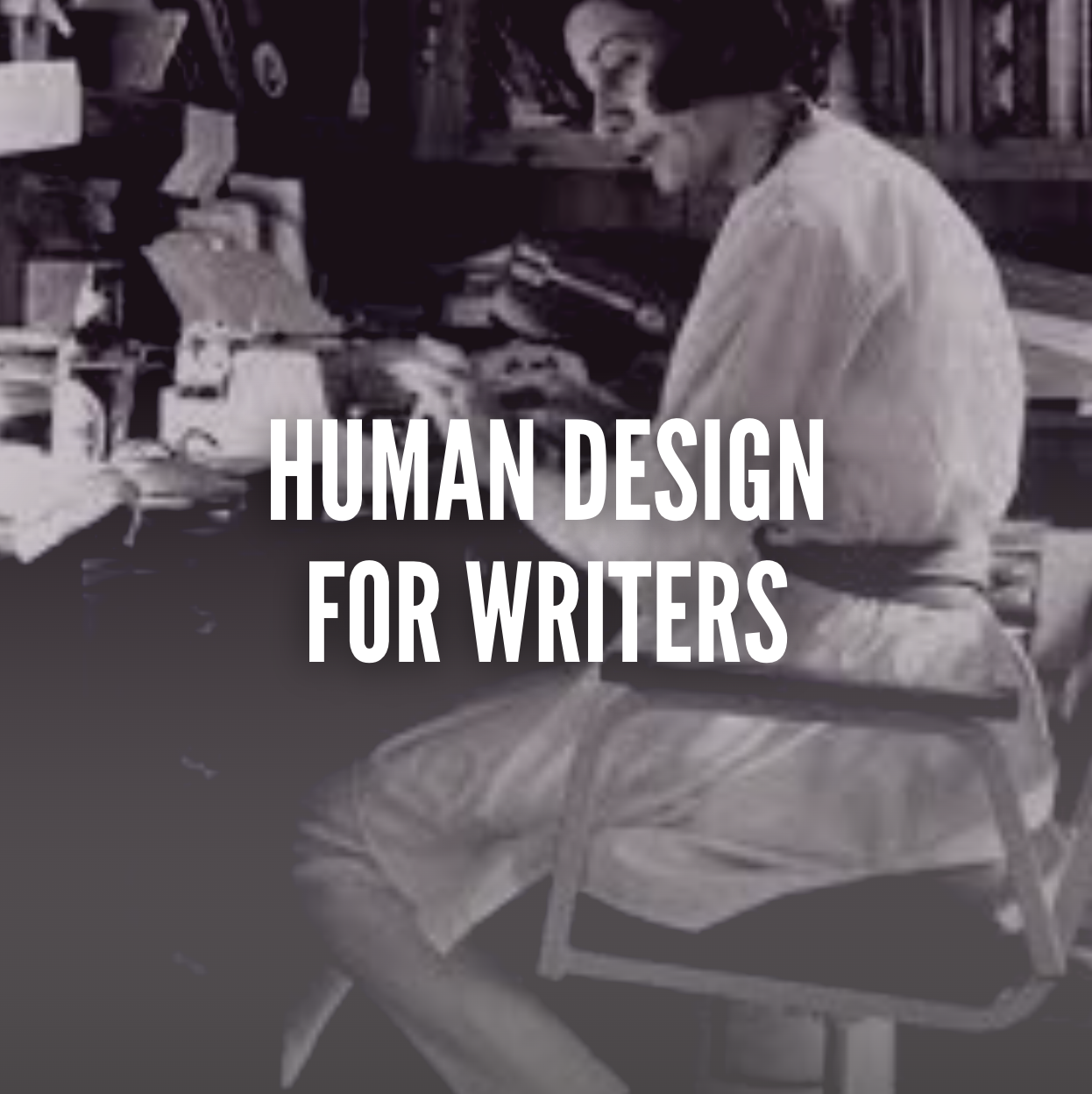 Human design for writers