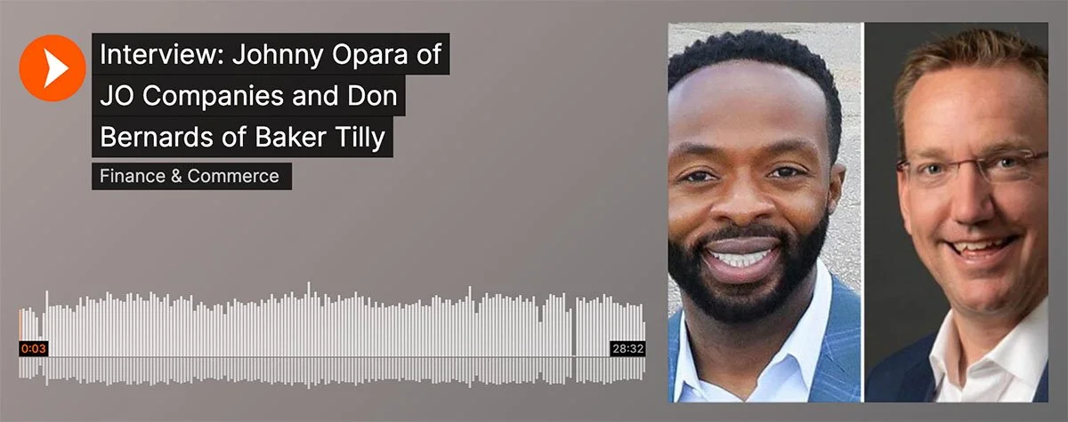 Interview: Johnny Opara of JO Companies and Don Bernards of Baker Tilly