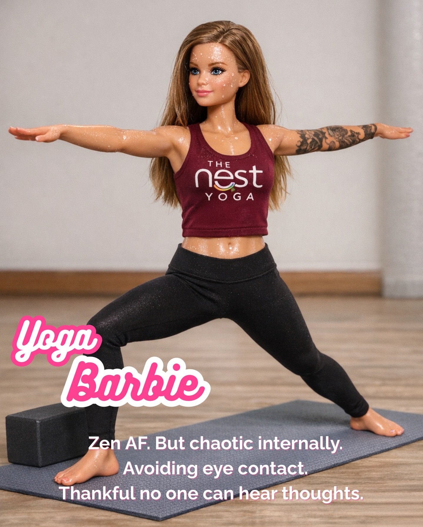 Pilates Barbie is counting to 100 like it&rsquo;s a threat.
Barre Barbie is shaking but calling it &ldquo;grace.&rdquo;
Yoga Barbie lives in child&rsquo;s pose now.
Ken thought it was a stretch class. It was not.

We might be a zen space. But we&rsqu
