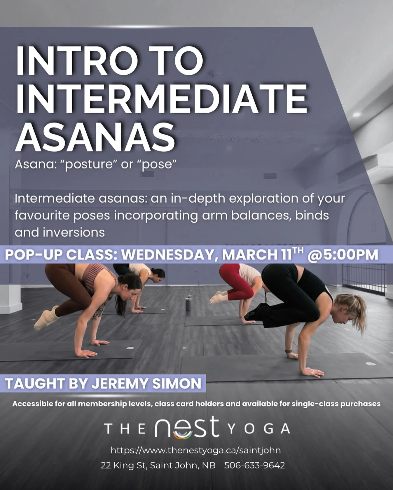 Okay Saint John Nesties, this one&rsquo;s for the movers who are ready to level up. 🔥

Arm balances. Binds. Inversions.
The stuff you&rsquo;ve been eyeing at the front of the room.

Intro to Intermediate Asanas is your in-depth exploration of the po