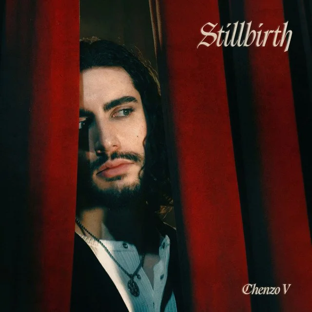 CHENZO V COMES TO TERMS WITH ALL OF HIS INFLUENCES IN HIS NEWEST SINGLE “STILLBIRTH”