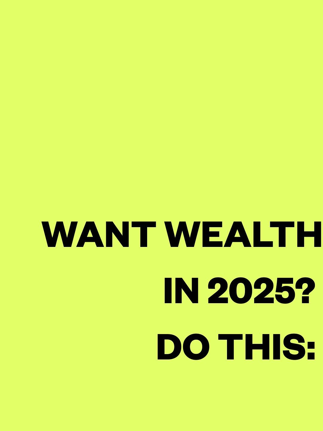 Wealth isn&rsquo;t built on hacks &mdash; it&rsquo;s built on habits.

Here are 6 moves to actually build wealth in 2025 👇

1️⃣ Reps &gt; Results
2️⃣ Pay the Flake Tax
3️⃣ Go All In
4️⃣ Fix Before You Flex
5️⃣ Lead the Plan
6️⃣ Act Now

Which one do