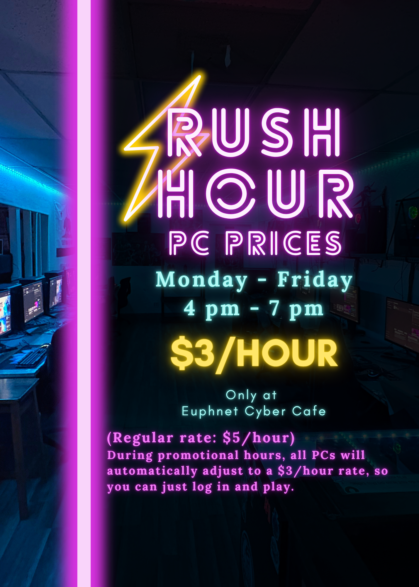 Neon sign advertising PC arcade hours and prices at Euphnut Cyber Cafe, with a purple and yellow lightning bolt, glowing text including 'Rush 4 Hour PC Prices,' '$3/Hour,' and hours from 4 pm to 7 pm.