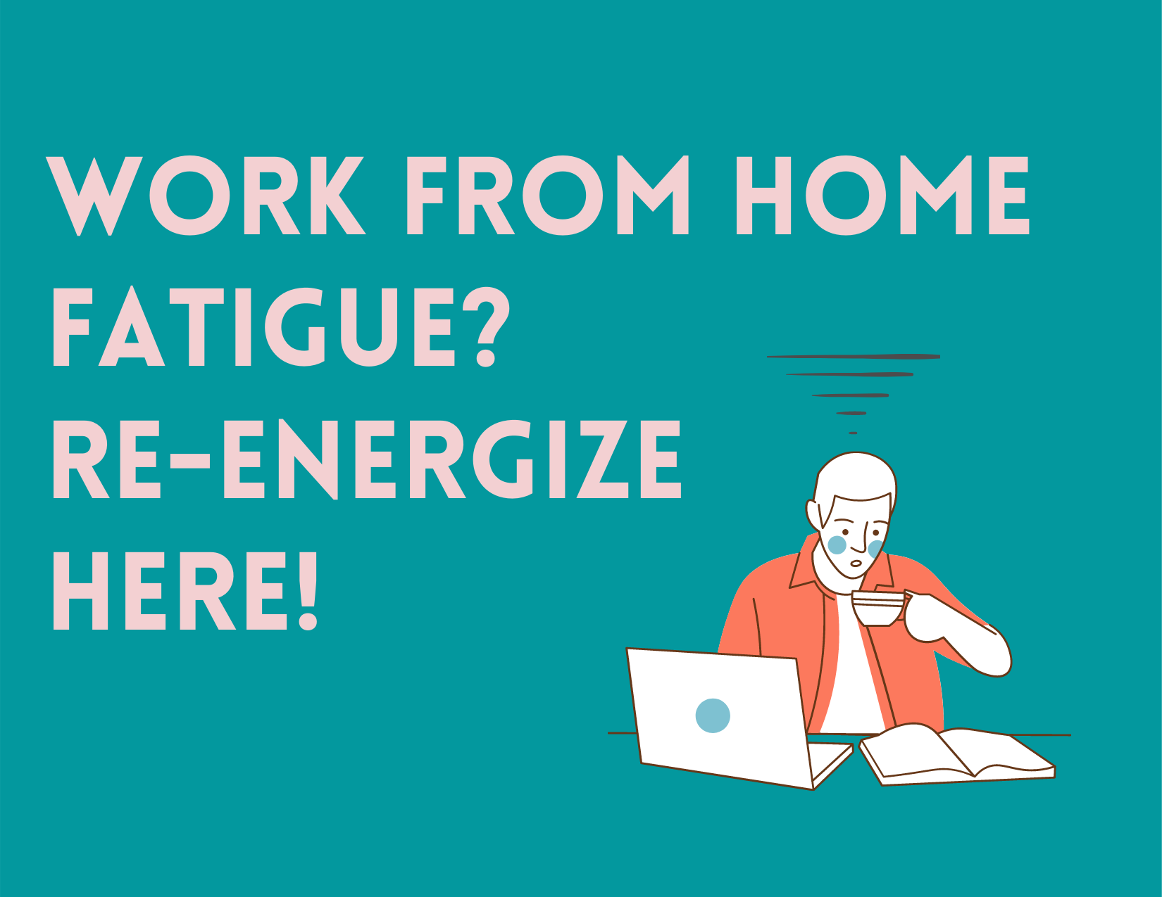 Working From Home Fatigue &amp; What To Do About It