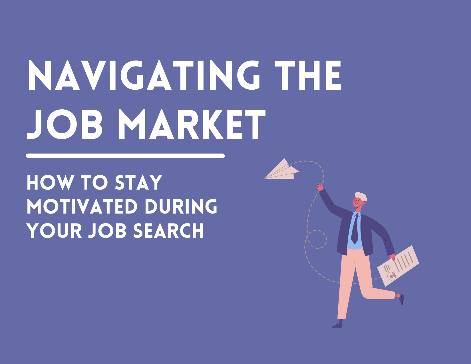 Navigating the Job Market: How to Stay Motivated During Your Job Search