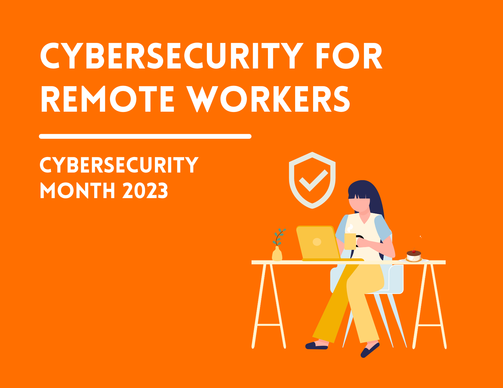 Cybersecurity for Remote Workers