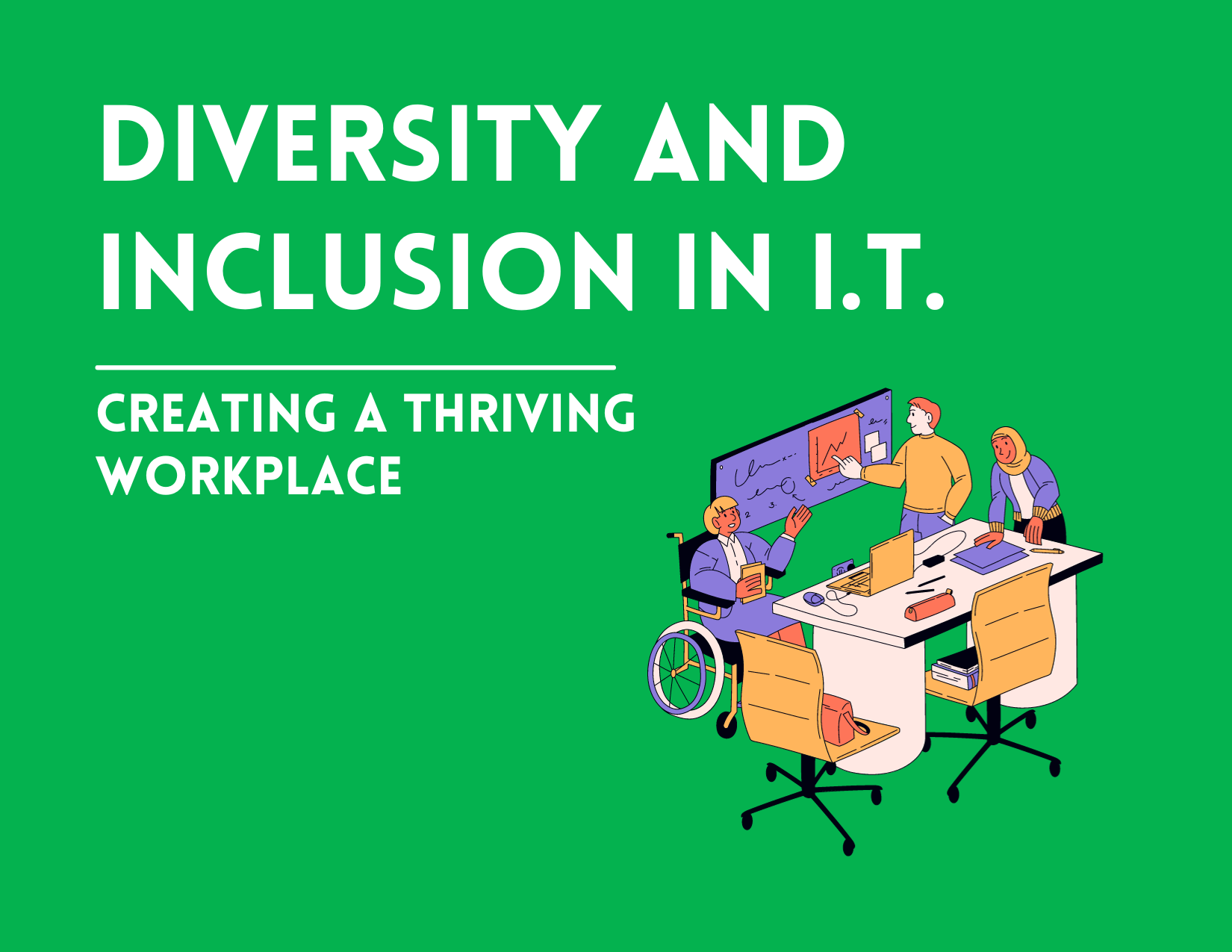 Diversity and Inclusion in IT: Creating a Thriving Workplace