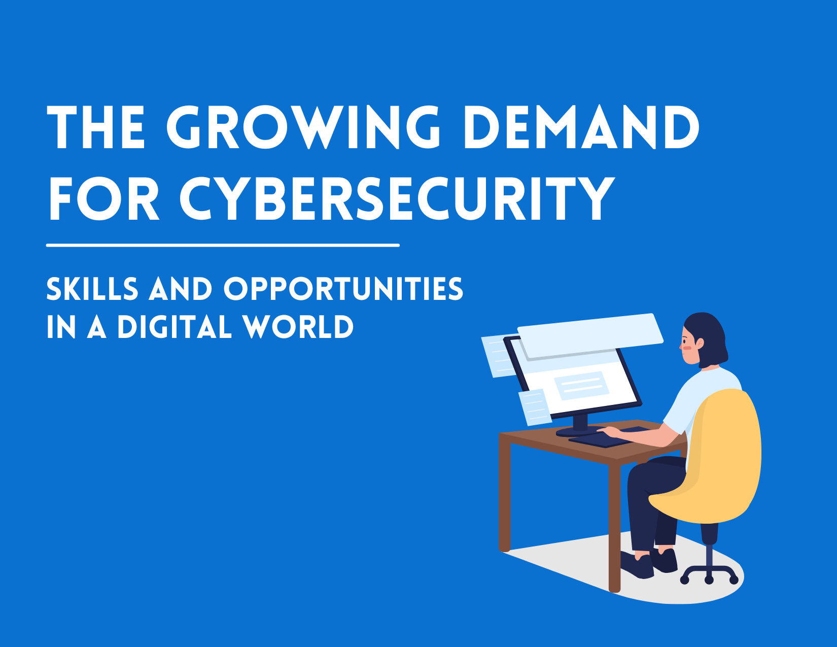 The Growing Demand for Cybersecurity Specialists: Skills &amp; Opportunities in a Digital World