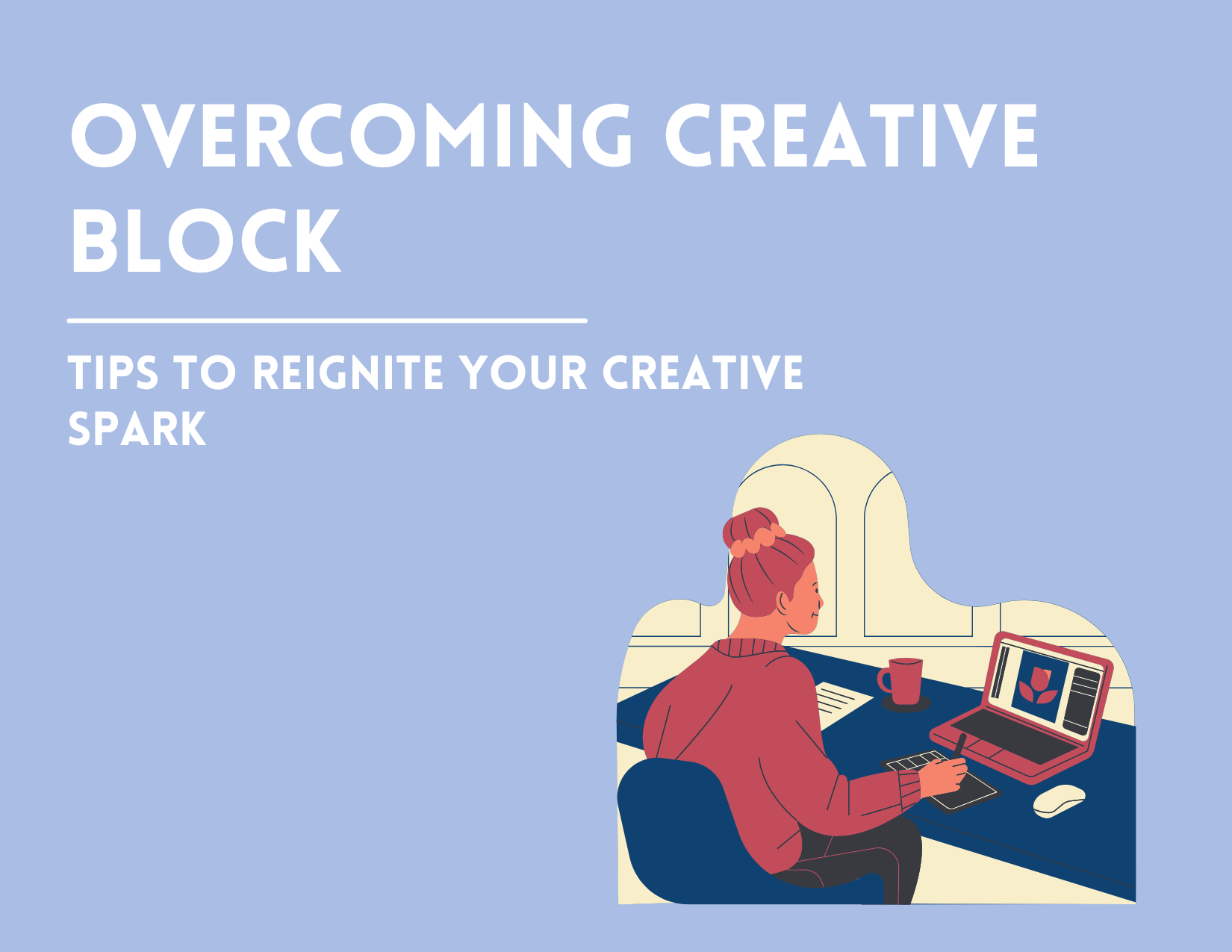 Overcoming Creative Block: Tips to Reignite Your Creative Spark