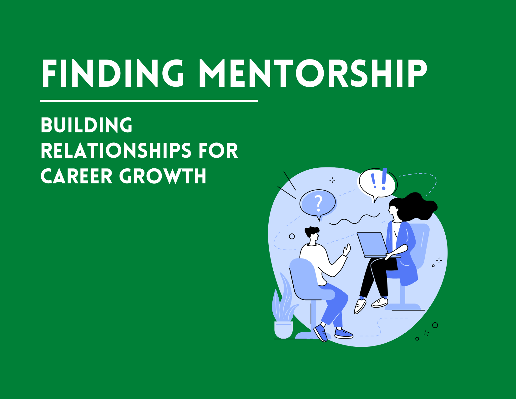 Finding Mentorship: Building Relationships for Career Growth