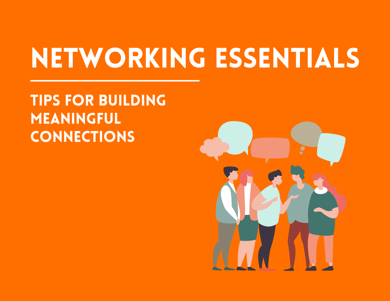 Networking Essentials: Tips for Building Meaningful Connections 