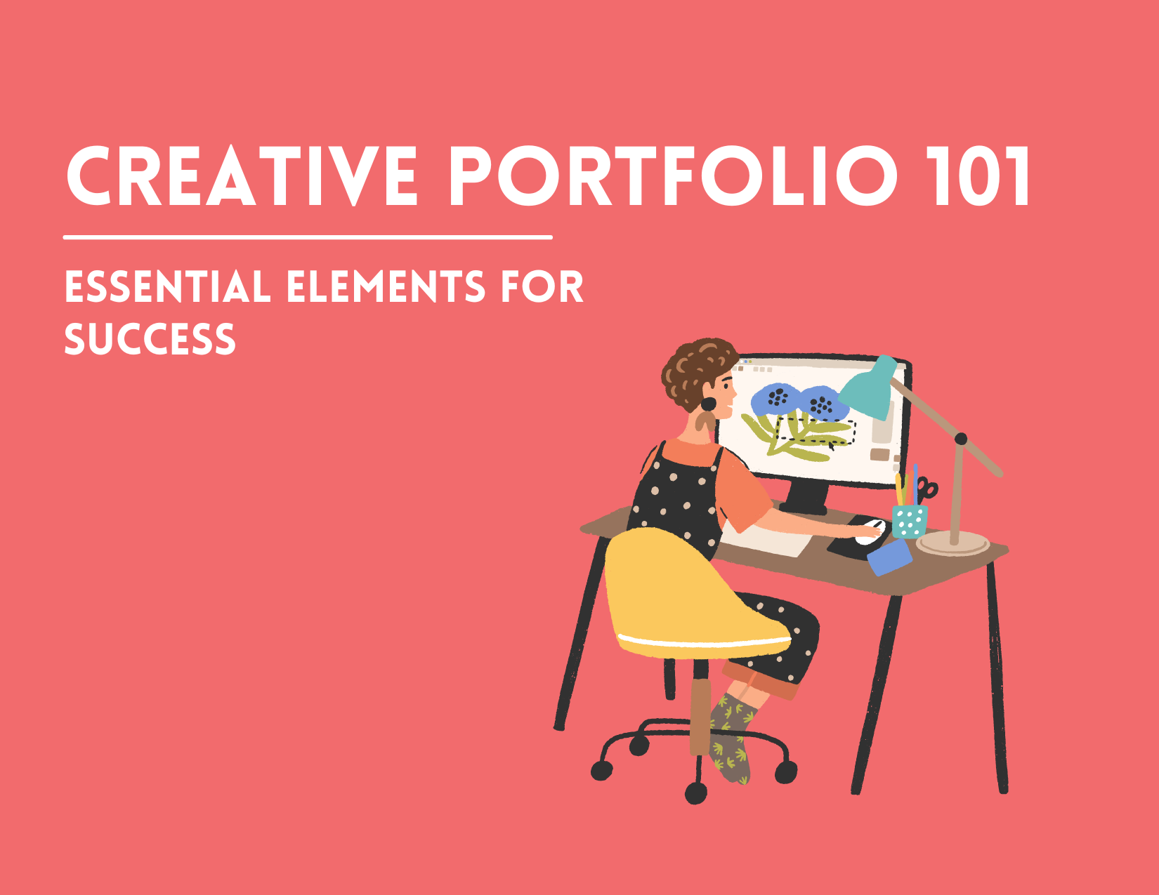 Creative Portfolio 101: Essential Elements for Success