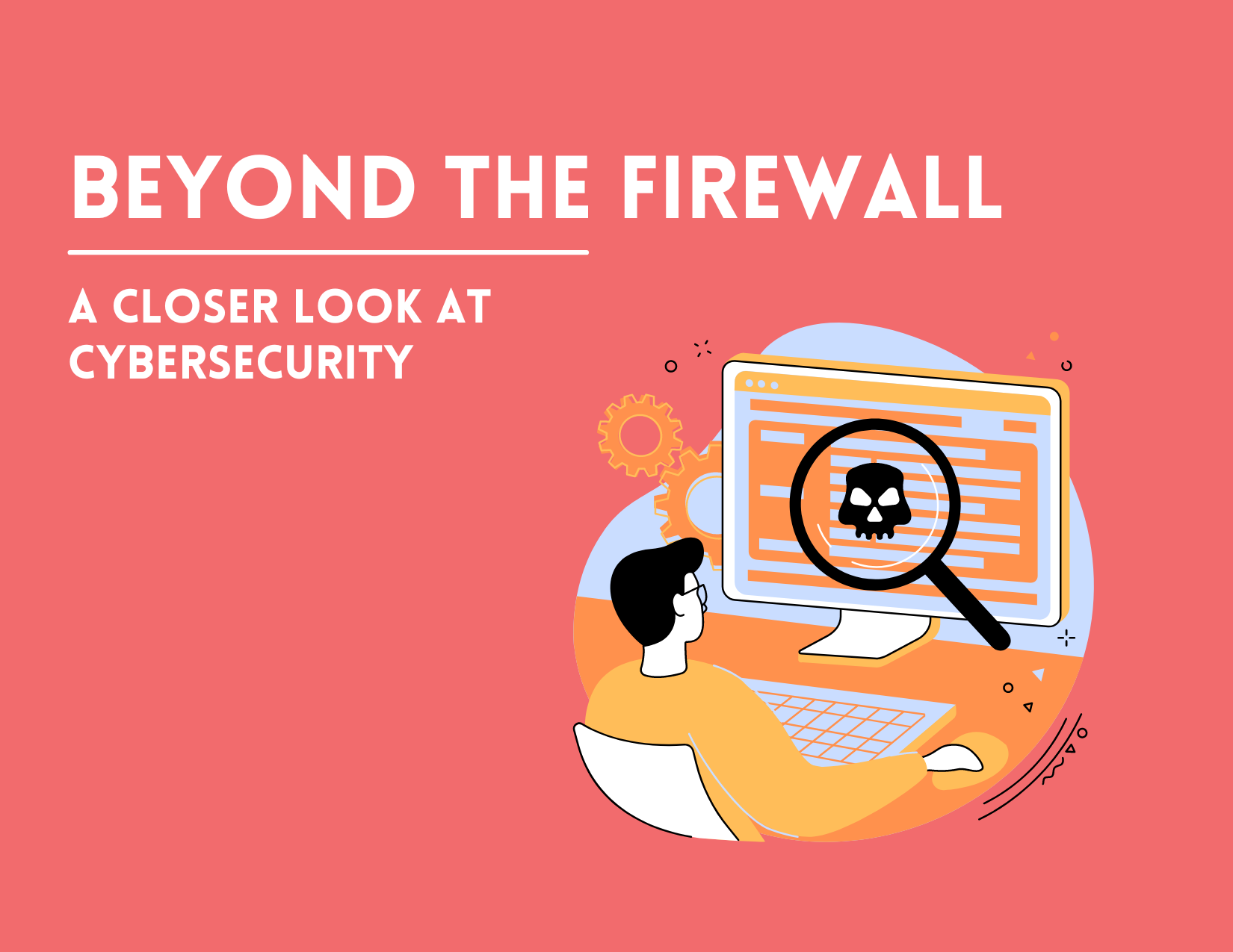 Beyond the Firewall: A Closer Look at CyberSecurity