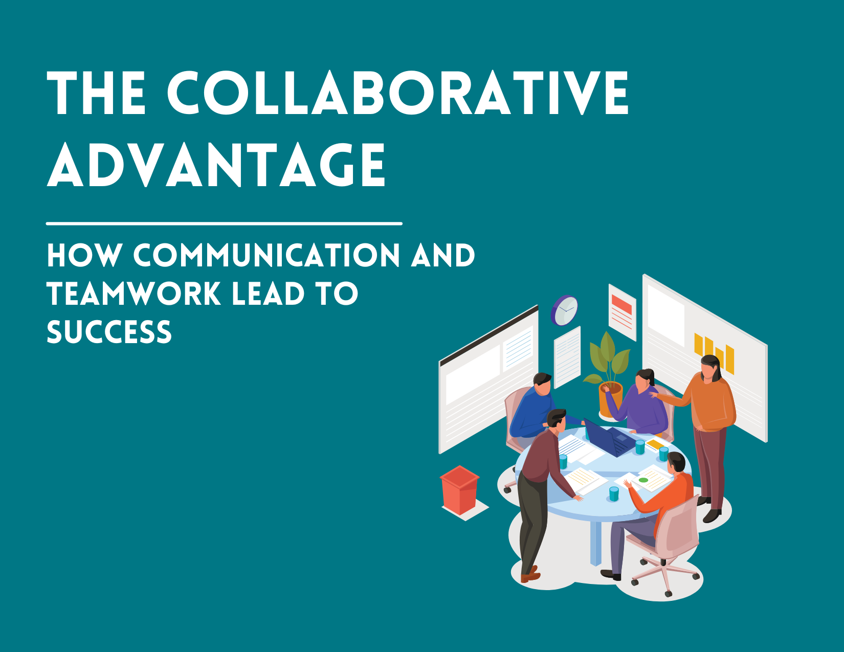 The Collaborative Advantage: How Communication and Teamwork Lead to Success