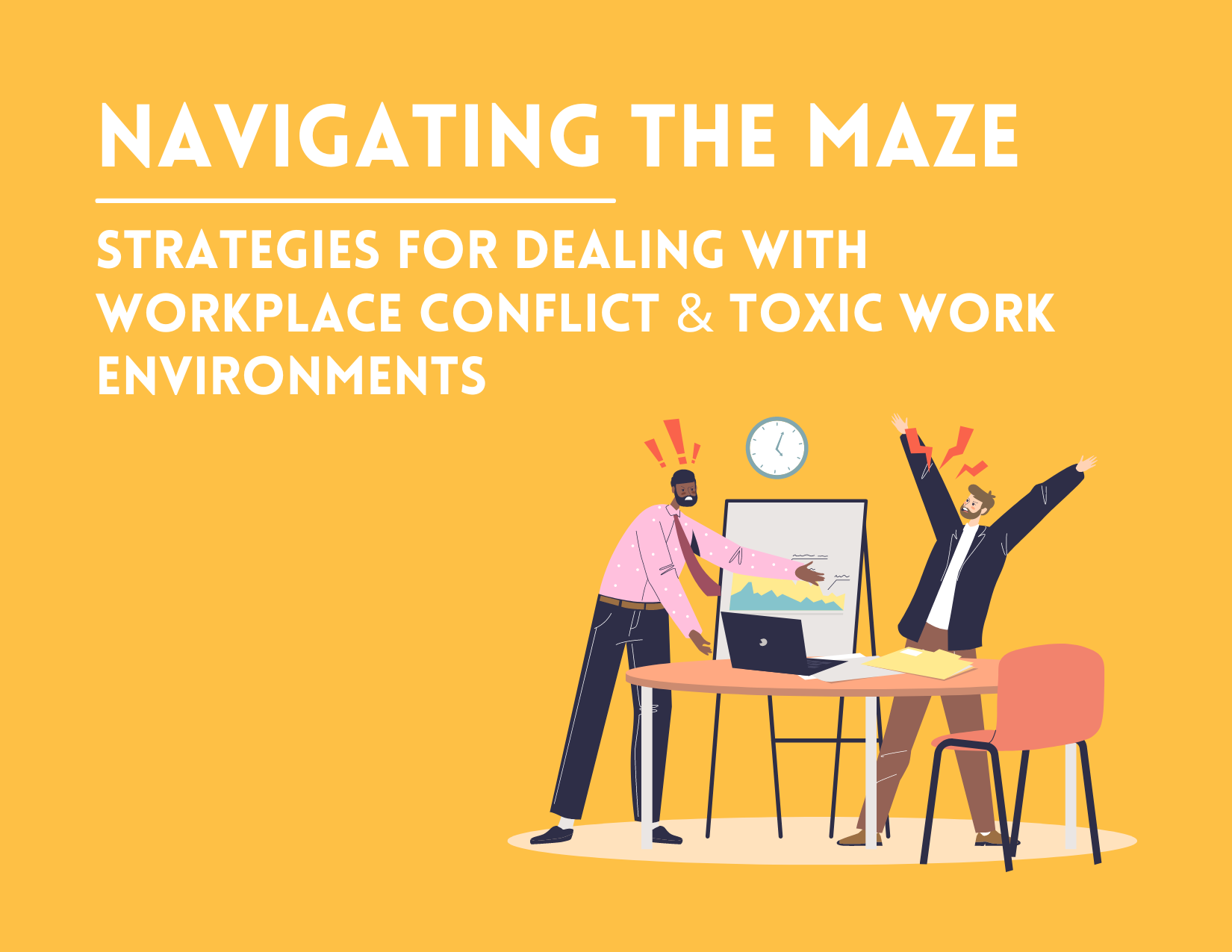 Navigating the Maze: Strategies for Dealing with Workplace Conflict and Toxic Work Environments