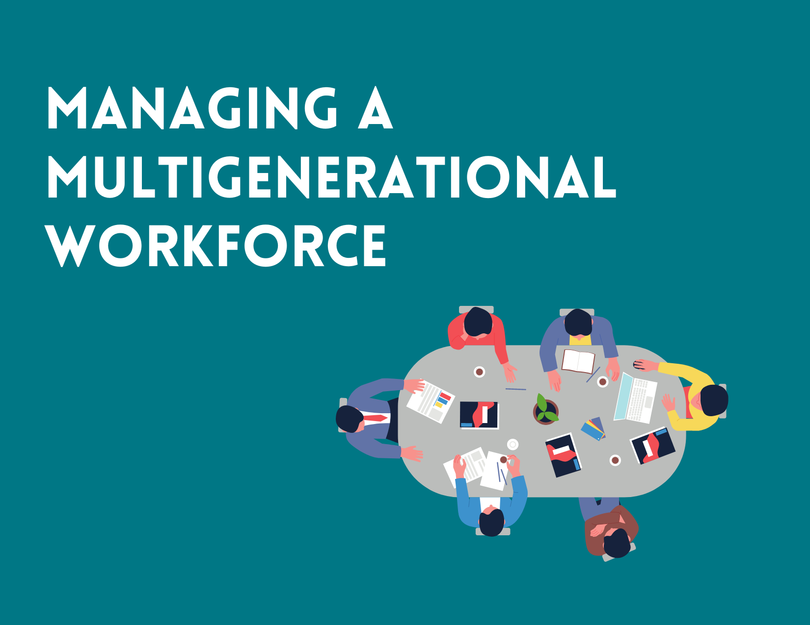 Managing a Multigenerational Workforce