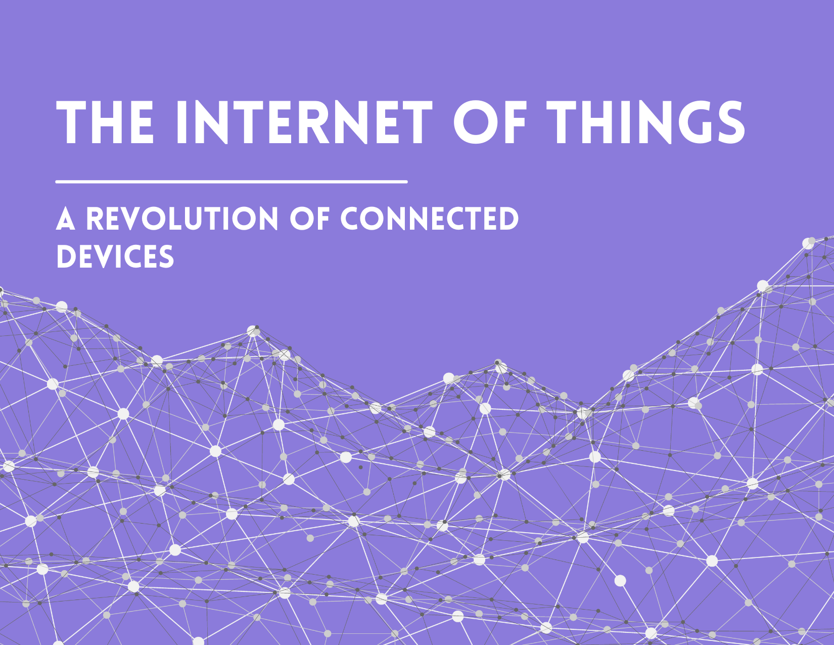 The Internet of Things: A Revolution of Connected Devices