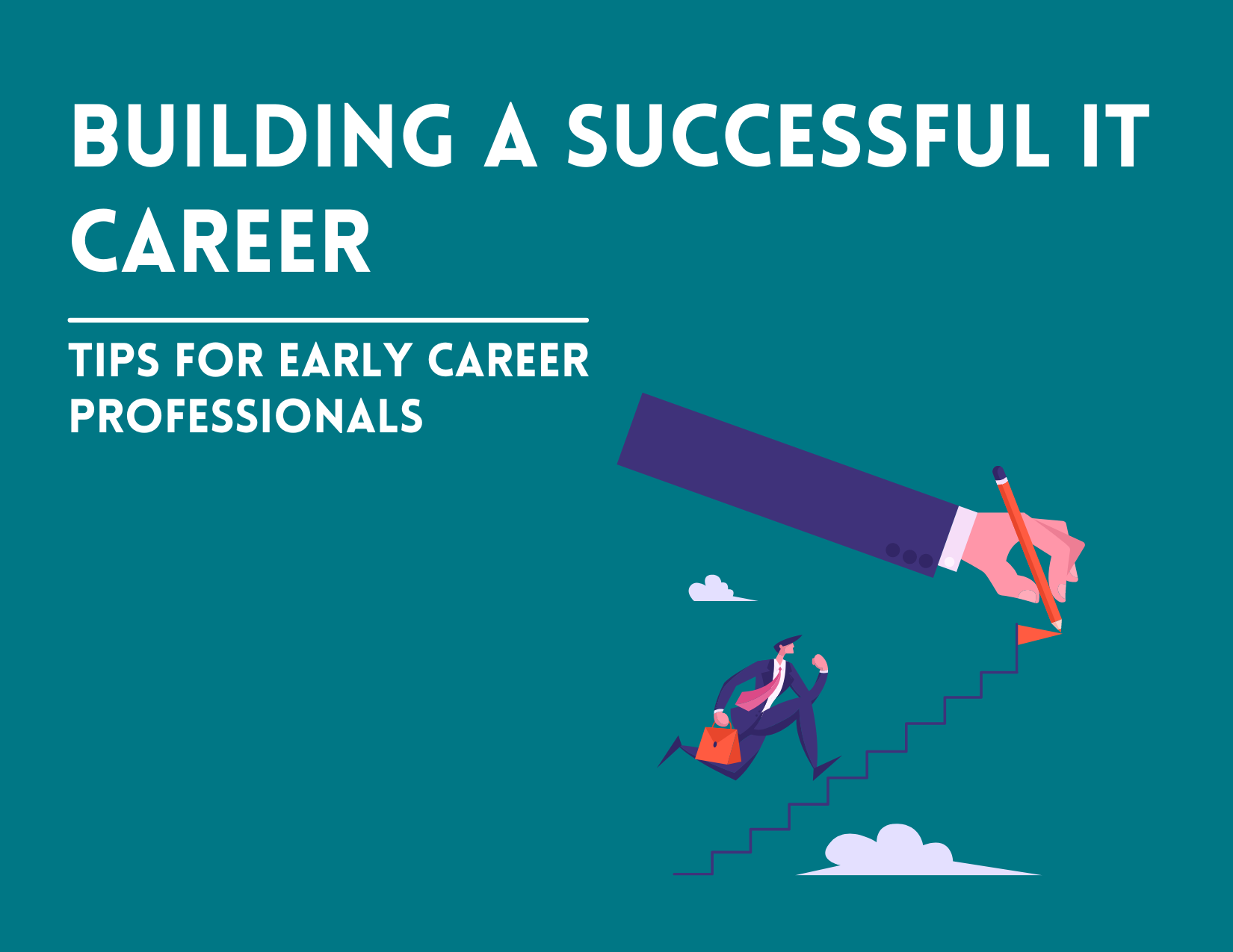 Building a Successful IT Career: Tips for Early Career Professionals