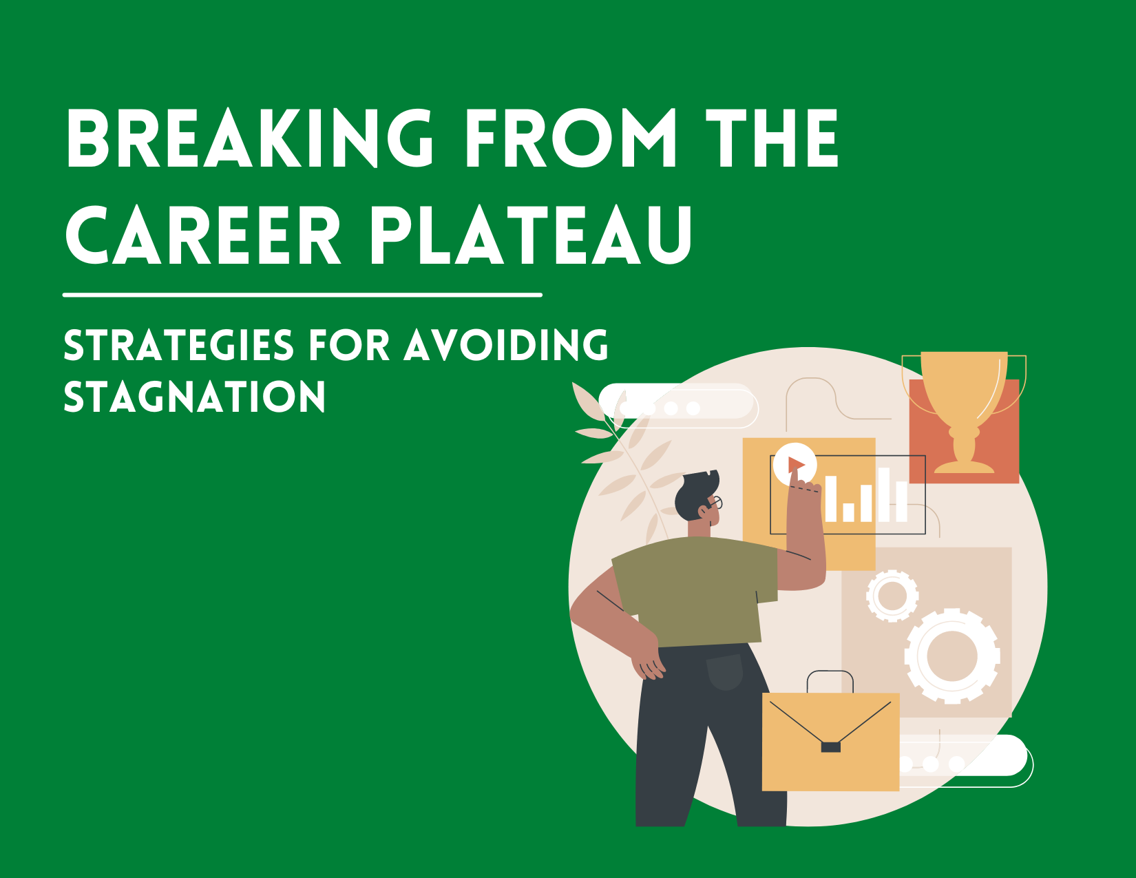 Breaking Free from the Career Plateau: Strategies for Avoiding Stagnation