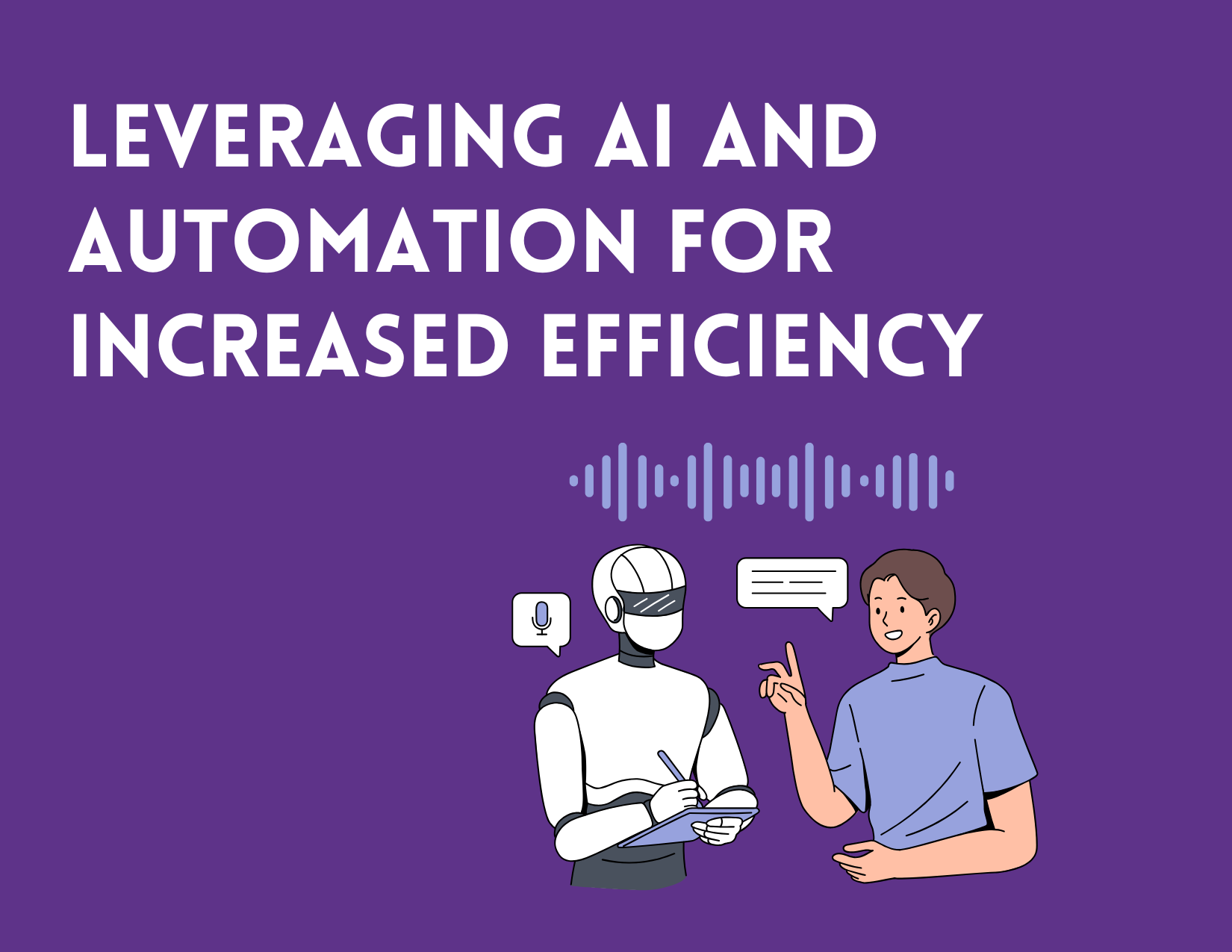 Leveraging AI and Automation for Increased Efficiency