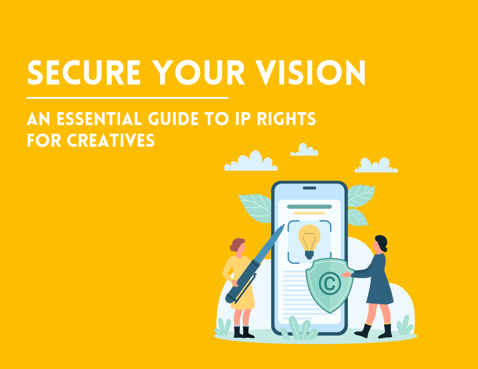Secure Your Vision: An Essential Guide to IP Rights for Creatives