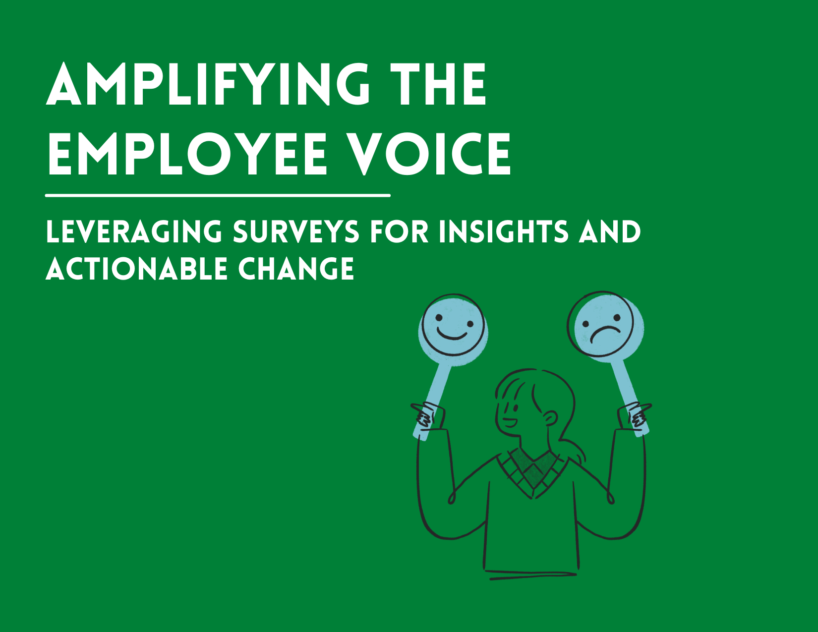 Amplifying the Employee Voice: Leveraging Surveys for Insights and Actionable Change