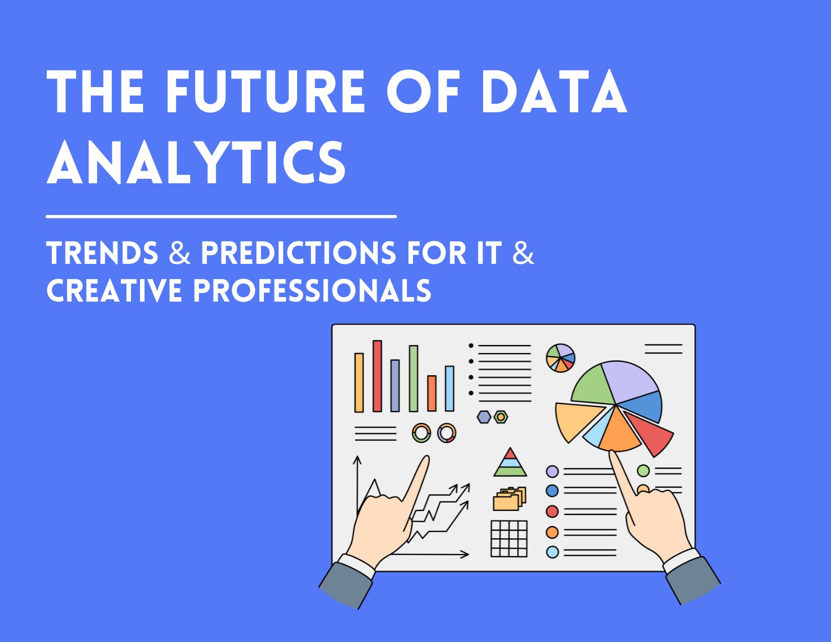 The Future of Data Analytics: Trends and Predictions for IT and Creative Professionals