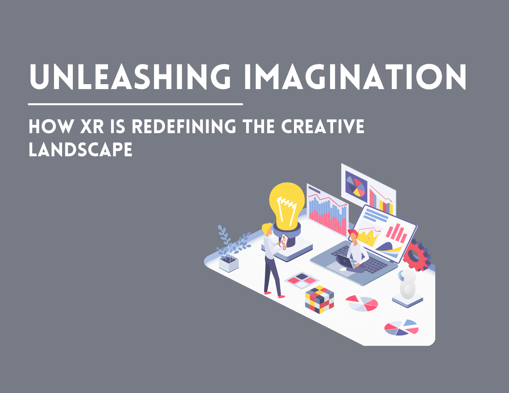 Unleashing Imagination: How XR is Redefining the Creative Landscape