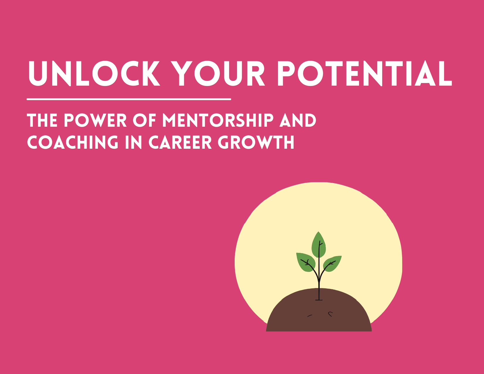 Unlock Your Potential: The Power of Mentorship and Coaching in Career Growth