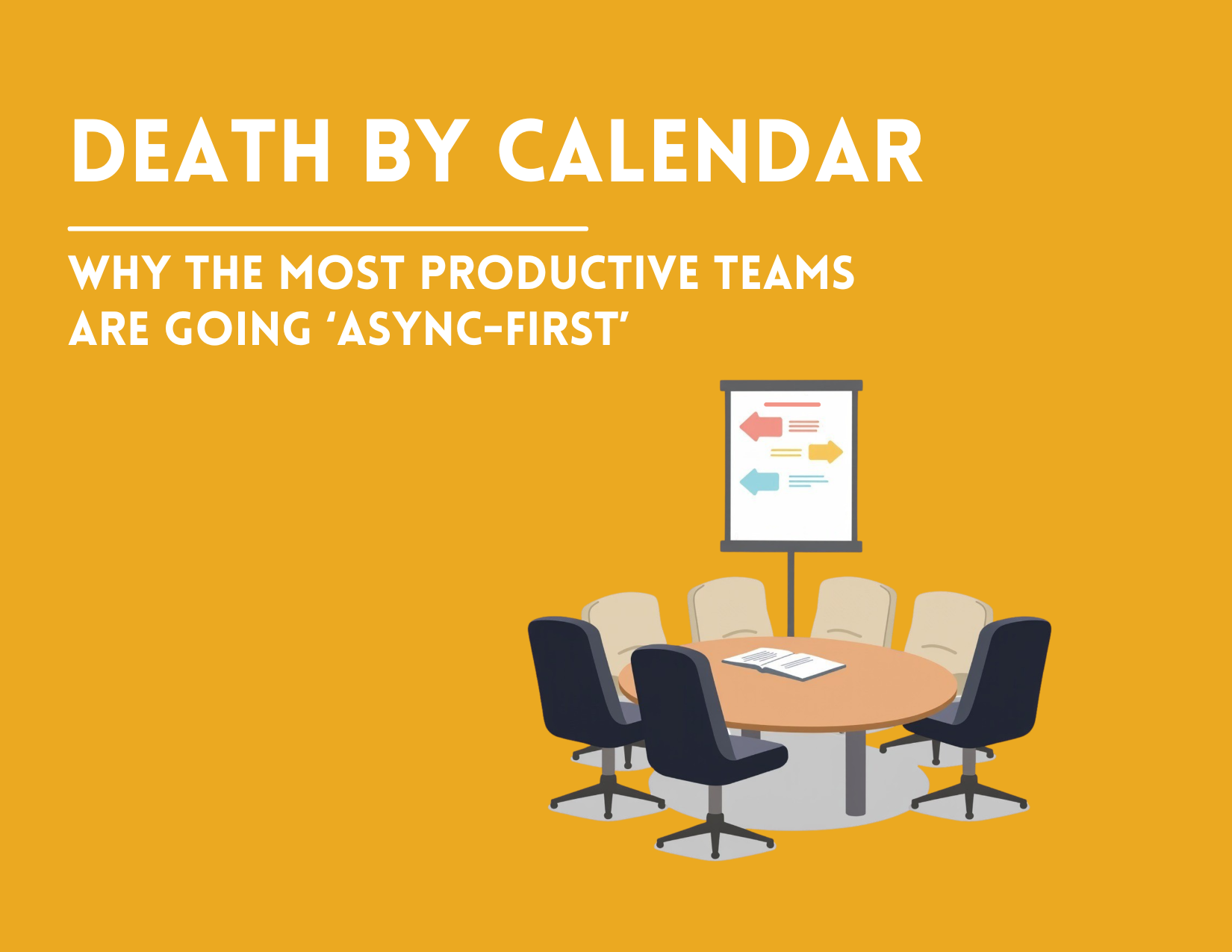 Death by Calendar: Why the Most Productive Teams are Going "Async-First"