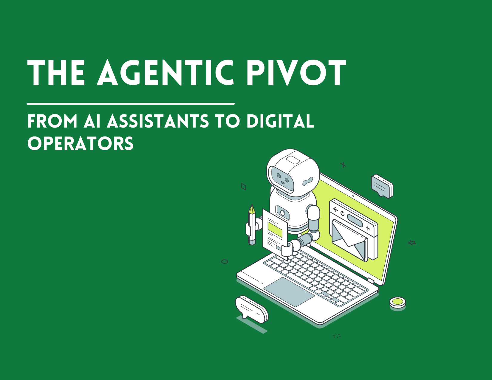 The Agentic Pivot: From AI Assistants to Digital Operators