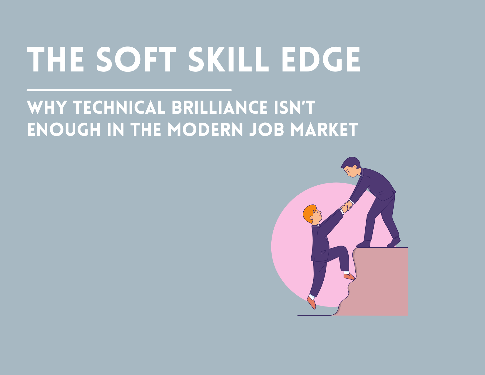The Soft Skill Edge: Why Technical Brilliance Isn’t Enough in the Modern Job Market