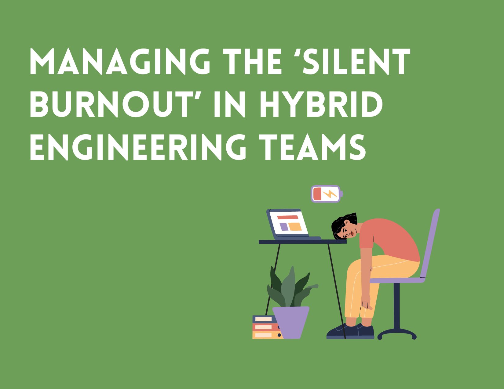 Managing the "Silent Burnout" in Hybrid Engineering Teams