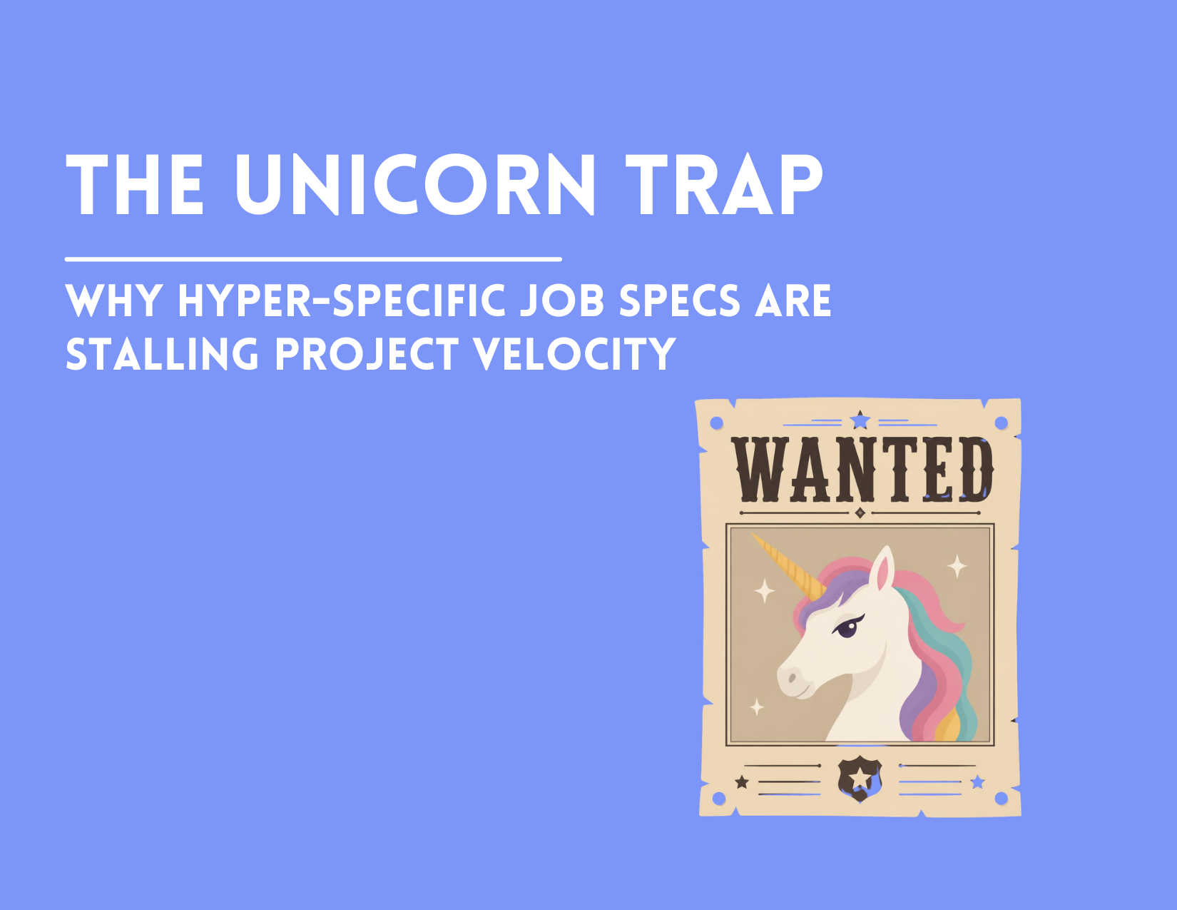 The "Unicorn" Trap: Why Hyper-Specific Job Specs Are Stalling Product Velocity
