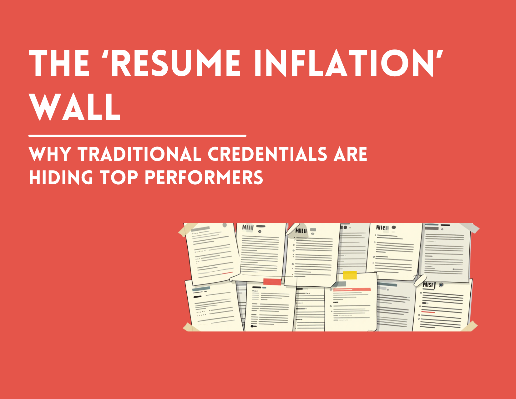 The "Resume Inflation" Wall: Why Traditional Credentials Are Hiding Top Performers