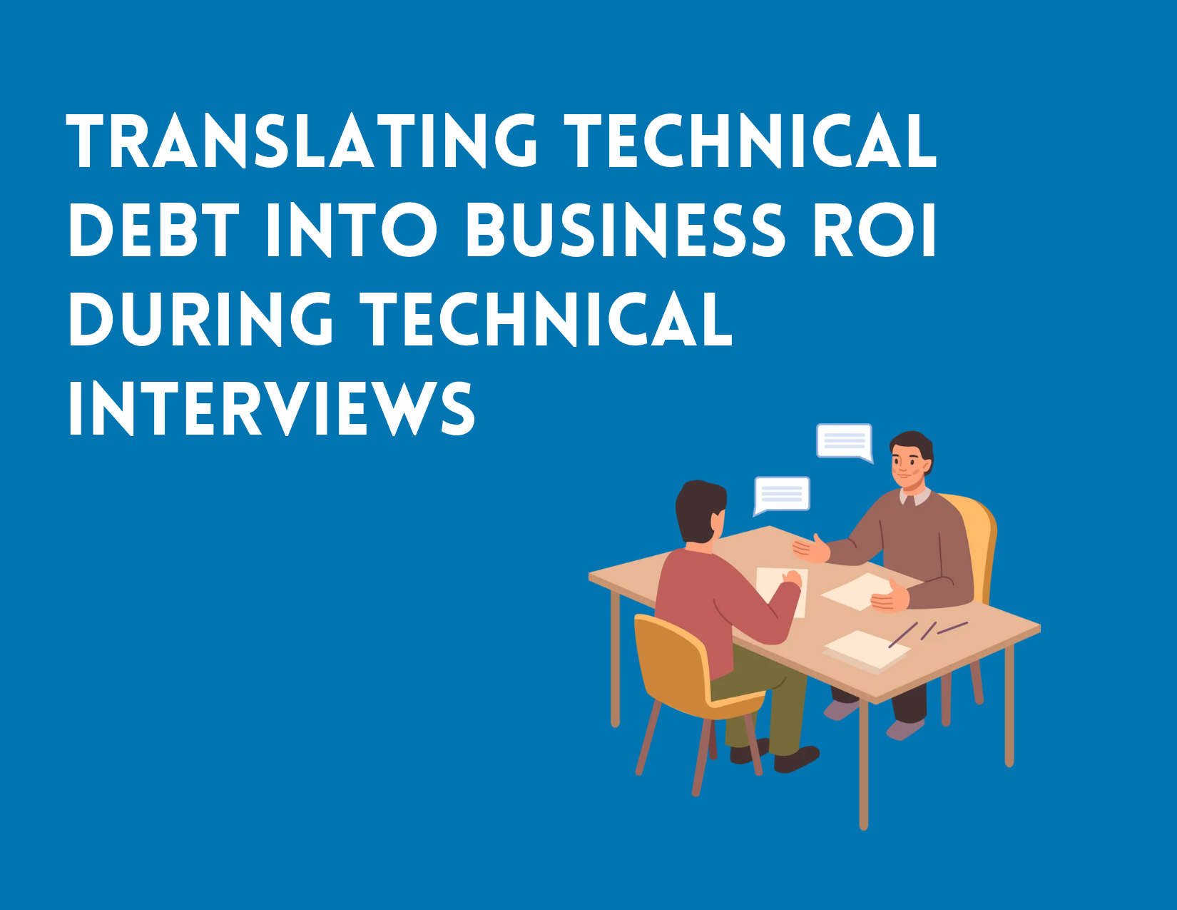 Translating Technical Debt into Business ROI During Technical Interviews