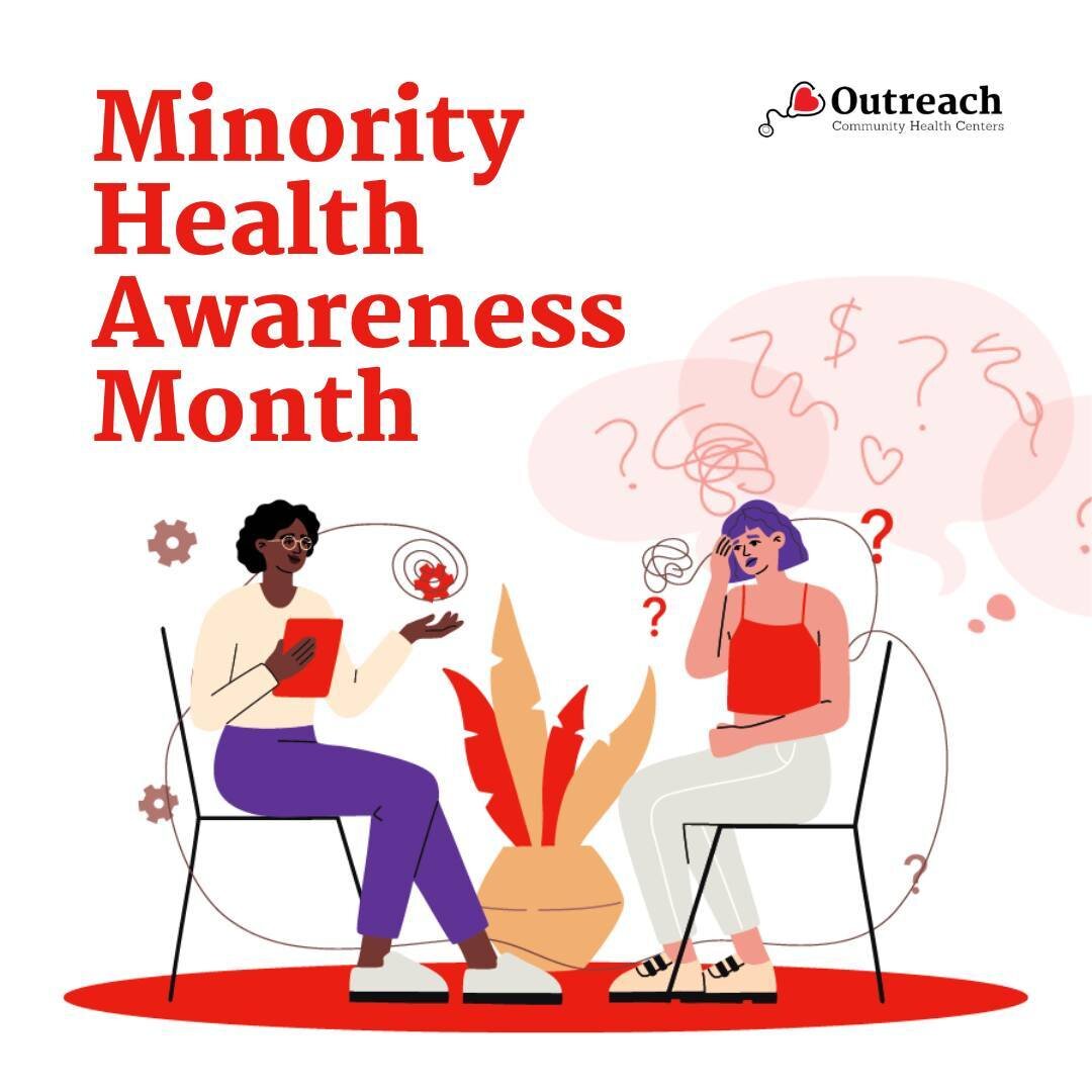 As we celebrate National Minority Health Month, we acknowledge the need to strengthen support for communities of color and promote equitable access to care. 

Outreach Community Health Centers is committed to being a reliable partner on your health j